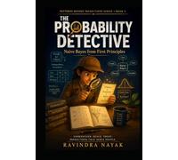 The Probability Detective: Naive Bayes from First Principles