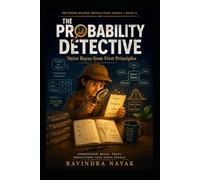 The Probability Detective: Naive Bayes from First Principles