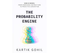 The Probability Engine: How AI Really Works And Why It Changes Everything