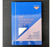 The Probability Tutoring Book: An Intuitive Course for Engineers and Scientists