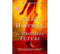 The Probable Future: A Novel