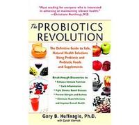 The Probiotics Revolution Gary B. Huffnagle, Sarah Wernick (Auteur)