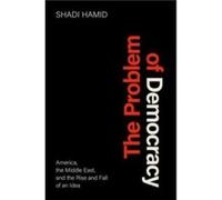 The Problem of Democracy - Hamid Shadi Senior Fellow Senior Fellow The Brookings Institution - Oxford University Press Inc - Livre en Anglais - Hardback Hamid Shadi Senior Fellow Senior Fellow The Bro