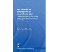 The Problem of Enforcement in International Law by Elena Katselli Proukaki Elena Katselli (Auteur)