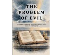 The Problem of Evil: Understanding Divine Providence and Human Suffering