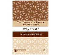 The Problem of Forming Social Capital, Political Evolution and Institutional Change Francisco Herreros (Auteur)