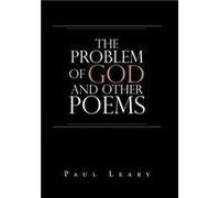 The Problem of God and Other Poems - Paul Leary - Author Solutions Inc - Livre en Anglais Paul LearyPaul Leary (Auteur)