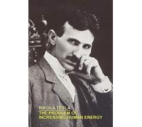 THE PROBLEM OF INCREASING HUMAN ENERGY WITH SPECIAL REFERENCES TO THE HARNESSING OF THE SUN'S ENERGY