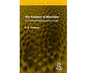 The Problem of Minorities: Or Communal Representation in India