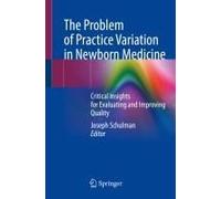 The Problem Of Practice Variation In Newborn Medicine