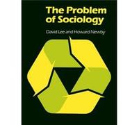 The Problem of Sociology by David Lee Lee, David, Newby, Howard (Auteur)