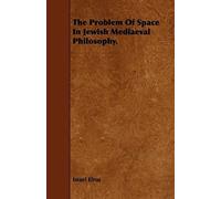 The Problem Of Space In Jewish Mediaeval Philosophy.