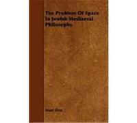The Problem of Space in Jewish Mediaeval Philosophy. Efros, Israel (Auteur)