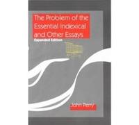 The Problem of the Essential Indexical and Other Essays Expanded Edition by John Perry Perry, John (Auteur)