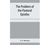 The Problem Of The Pastoral Epistles