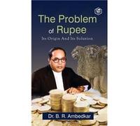 The Problem of the Rupee Its Origin and Its Solution Deluxe Hardbound Edition - Dr. B. R. Ambedkar - Repro India Limited - Livre en Anglais Dr. B. R. AmbedkarDr. B. R. Ambedkar (Auteur)
