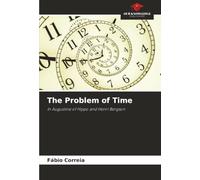 The Problem of Time: In Augustine of Hippo and Henri Bergson