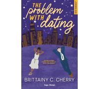The problem with dating - Version française - Brittainy C. Cherry - Hugo Roman - broché - Roman