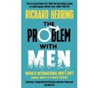 The Problem with Men Richard Herring (Auteur)