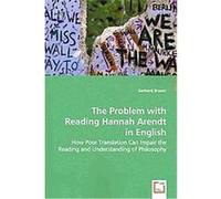 The Problem With Reading Hannah Arendt in English Gerhard Brauer (Auteur)