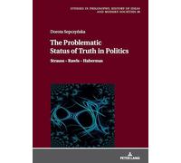 Le statut problématique de la vérité en politique : Strauss – Rawls – Habermas – Peter Lang