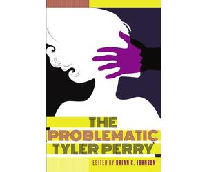 The Problematic Tyler Perry