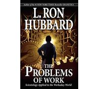 The Problems of Work: Scientology Applied to the Workaday World