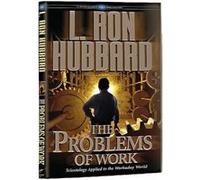 The Problems of Work: Scientology Applied to the Workaday World Hubbard, L Ron (Auteur)