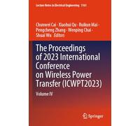 The Proceedings of 2023 International Conference on Wireless Power Transfer Icwpt2023 (IV)