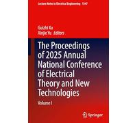 The Proceedings of 2025 Annual National Conference of Electrical Theory and New Technologies: Volume I