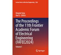 The Proceedings of the 11th Frontier Academic Forum of Electrical Engineering (FAFEE2024): Volume I