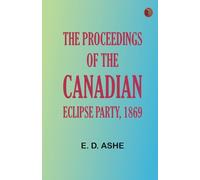 The proceedings of the Canadian Eclipse Party, 1869