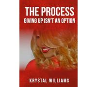 The Process: Giving Up Is Not An Option