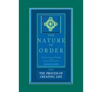 The Process of Creating Life: An Essay on the Art of Building and the Nature of the Universe