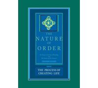 The Process of Creating Life: The Nature of Order, Book 2: An Essay of the Art