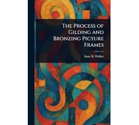 The Process of Gilding and Bronzing Picture Frames