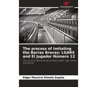The Process Of Imitating The Barras Bravas: Lgars And El Jugador Número 12