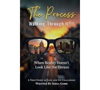 The Process Walking Through It!: When Reality Doesn’t Look Like the Dream