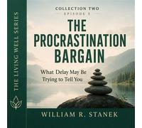The Procrastination Bargain What Delay May Be Trying to Tell You - William R. Stanek - Stanek & Associates Press - ebook (ePub) - Livre
