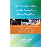 The Procrastination Cure: Scientific Approaches to Getting Things Done