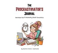 The Procrastinator's Journal: Because You'll Probably Start Tomorrow