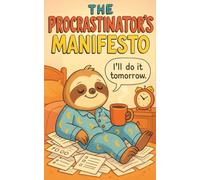 The Procrastinators Manifesto: A Notebook I’ll Get Around to Using Eventually