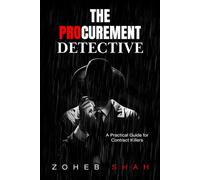 The Procurement Detective: A Practical Guide for Contract Killers