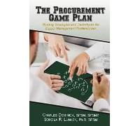 The Procurement Game Plan: Winning Strategies And Techniques For Supply Management Professionals