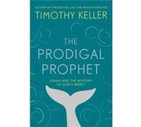 The Prodigal Prophet by Timothy Keller Timothy Keller (Auteur)