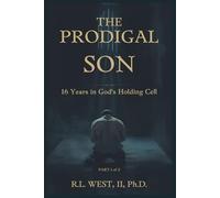The Prodigal Son: 16 Years in God's Holding Cell