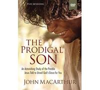 Prodigal Son: an Astonishing Study of The Parable Jesus Told to Unveil God's Grace for You, 5 Sessions