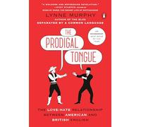 The Prodigal Tongue: The Love-Hate Relationship Between American and British English
