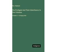The Prodigals And Their Inheritance; In Two Volumes: Volume 2 - in large print