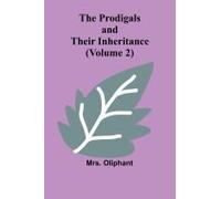 The Prodigals And Their Inheritance (Volume 2)